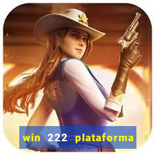 win 222 plataforma de jogos